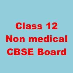 Non Medical class 12